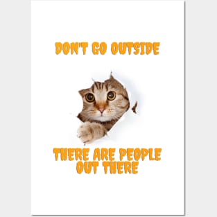 Don't Go Outside There Are People Out There Posters and Art